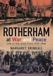 Cover of: Rotherham At War And Peace Life In The Area From 19141945