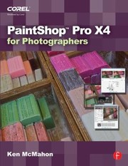 Cover of: Paintshop Pro X4 For Photographers by Ken McMahon