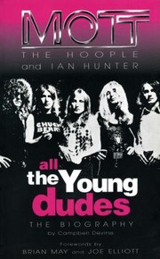 Cover of: All The Young Dudes Mott The Hoople And Ian Hunter The Official Biography