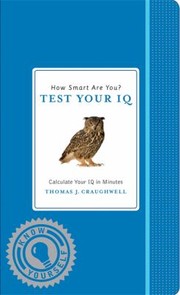 Cover of: How Smart Are You Test Your Iq Calculate Your Iq In Minutes