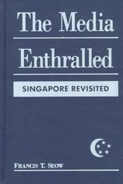 Cover of: The media enthralled: Singapore revisited