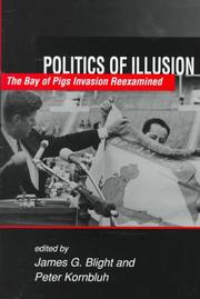 Cover of: Politics of Illusion: The Bay of Pigs Invasion Reexamined (Studies in Cuban History)