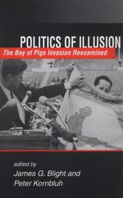 Cover of: Politics of Illusion: The Bay of Pigs Invasion Reexamined