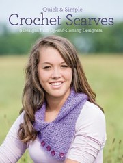 Cover of: Quick Simple Crochet Scarves 9 Designs From Upandcoming Designers