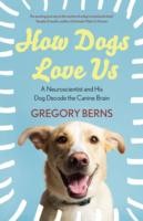 How Dogs Love Us by Gregory Berns