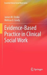 Cover of: Evidencebased Practice In Clinical Social Work by Melissa D. Grady