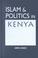 Cover of: Islam and Politics in Kenya