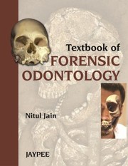 Textbook Of Forensic Odontology by Nitul Jain