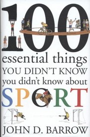 Cover of: 100 Essential Things You Didnt Know You Didnt Know about Sport
