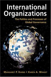 Cover of: International Organizations: The Politics and Processes of Global Governance