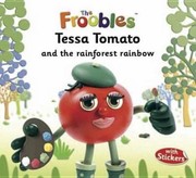 Cover of: Tessa Tomato And The Rainforest Rainbow