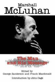 Cover of: Marshall McLuhan: the man and his message