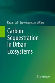 Carbon Sequestration In Urban Ecosystems by Bruce Augustin