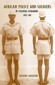 African Police And Soldiers In Colonial Zimbabwe 192380 by Timothy Stapleton