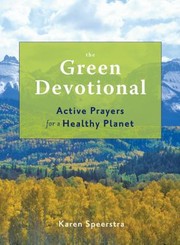 Cover of: The Green Devotional Active Prayers For A Healthy Planet