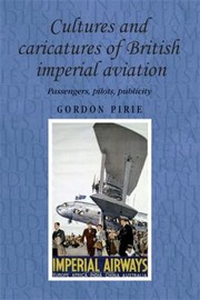 Cover of: Cultures and Caricatures of British Imperial Aviation
            
                Studies in Imperialism Hardcover