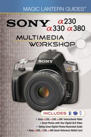 Cover of: Sony a230 a330 a380 Multimedia Workshop With Quick Reference Cards and 2 DVDs
            
                Magic Lantern Guides Hardcover by 