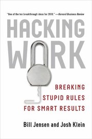 Cover of: Hacking Work Breaking Stupid Rules For Smart Results