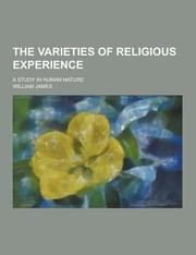 Cover of: The Varieties of Religious Experience A Study in Human Nature