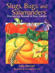 Cover of: Slugs, bugs, and salamanders: discovering animals in your garden