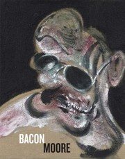 Cover of: Francis Bacon Henry Moore Flesh And Bone