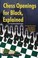 Cover of: Chess Openings For Black Explained A Complete Repertoire