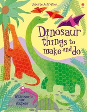 Cover of: Dinosaur Things To Make And Do