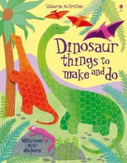 Cover of: Dinosaur Things To Make And Do by Rebecca Gilpin