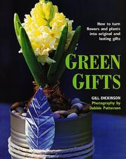 Cover of: Green gifts: how to turn flowers and plants into original and lasting gifts