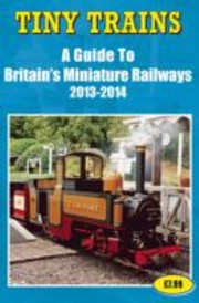 Cover of: Tiny Trains a Guide to Britains Miniature Railways 20132014 by 