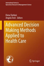 Cover of: Advanced Decision Making Methods Applied To Health Care