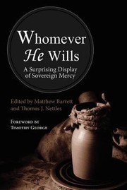 Cover of: Whomever He Wills A Surprising Display Of Sovereign Mercy