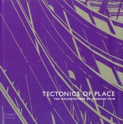 Cover of: Tectonics Of Place The Architecture Of Johnson Fain by 