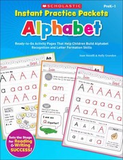 Cover of: Instant Practice Packets Alphabet Readytogo Activity Pages That Help Children Build Alphabet Recognition And Letter Formation Skills by 