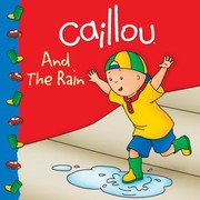 Cover of: Caillou and the Rain
            
                Caillou 8x8