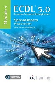 Cover of: Ecdl 50 European Computer Driving Licence Module 4 Spreadsheets Using Excel 2007
