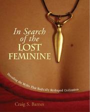 Cover of: In Search of the Lost Feminine: Decoding the Myths That Radically Reshaped Civilization