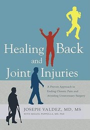 Cover of: Healing Back And Joint Injuries A Proven Approach To Ending Chronic Pain And Avoiding Unnecessary Surgery