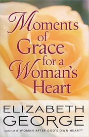Cover of: Moments of Grace for a Womans Heart