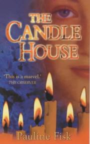 Cover of: The Candle House by Pauline Fisk, Pauline Fisk