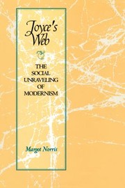 Cover of: Joyces Web The Social Unraveling Of Modernism