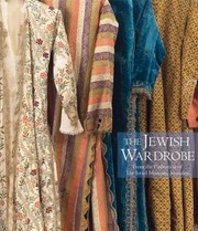 The Jewish Wardrobe From the Collection of the Israel Museum Jerusalem by Esther Juhasz