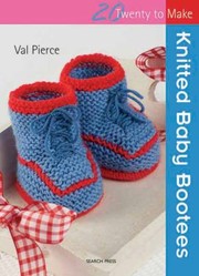 Knitted Baby Bootees (Twenty to Make) by Val Pierce