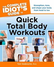 Cover of: The Complete Idiots Guide to Quick Total Body Workouts
            
                Complete Idiots Guides Lifestyle Paperback by 