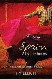 Cover of: Spain By The Horns A Journey To The Heart Of A Culture