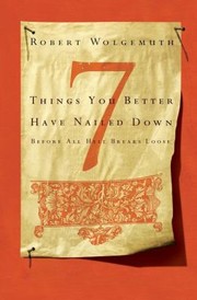 Cover of: Seven Things You Better Have Nailed Down Before All Breaks Loose by 