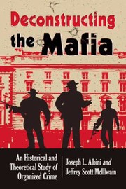 Cover of: Deconstructing the Mafia by 