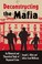 Cover of: Deconstructing the Mafia