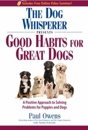 Cover of: The Dog Whisperer Presents Good Habits for Great Dogs