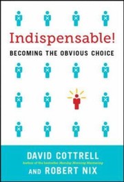 Cover of: Indispensable Becoming The Obvious Choice In Business And In Life